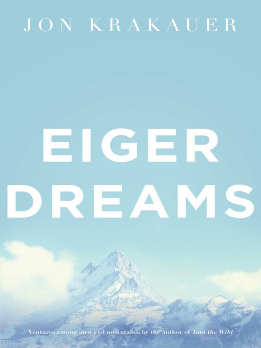 Title details for Eiger Dreams by Jon Krakauer - Available